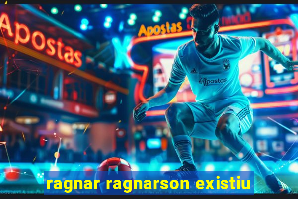 ragnar ragnarson existiu